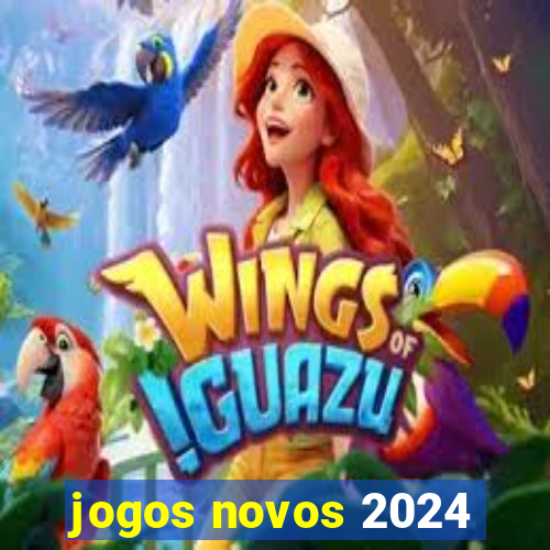 jogos novos 2024